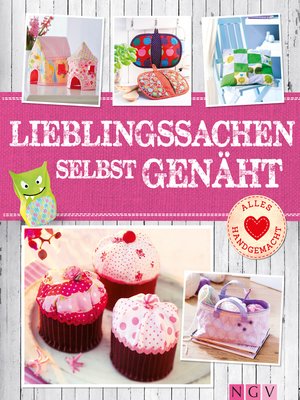 cover image of Lieblingssachen selbst genäht--Mit Schnittmustern zum Download